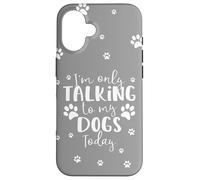 Parlare solo con i miei cani oggi | Proprietario o camminatore di cani multipli Custodia per iPhone 16