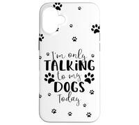 Parlare solo con i miei cani oggi | Proprietario o camminatore di cani multipli Custodia per iPhone 16 Plus