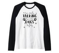 Parlare Solo con i Miei Cani Oggi | Proprietario o camminatore di Cani Multipli Maglia con Maniche Raglan