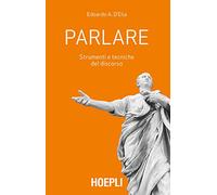 Parlare. Strumenti e tecniche del discorso