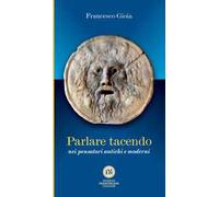 Parlare tacendo nei pensatori antichi e moderni