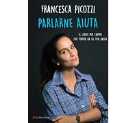 Parlarne aiuta. Il libro per capire che forma ha la tua ansia