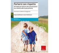 Parlarsi con rispetto. 10 moduli per educare alla comunicazione non violenta nella scuola primaria. Nuova ediz. Con carte-gioco. Con espansione online