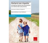 Parlarsi con rispetto. 10 moduli per educare alla comunicazione non violenta nella scuola primaria. Nuova ediz. Con carte-gioco. Con espansione online