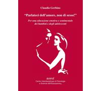 Parlateci dell'amore, non di sesso - [Koiné Edizioni]