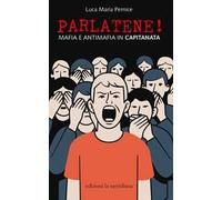 Parlatene! Mafia e antimafia in Capitanata