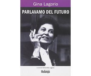 PARLAVAMO DEL FUTURO. SCRITTI CIVILI