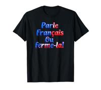 Parle Francais ou Ferme-La! Speak French or Shut it! Flag Maglietta