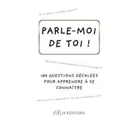 Parle moi de toi : 189 questions décalées pour apprendre à se connaître