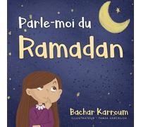 Parle-moi du Ramadan: (Islam pour enfants)