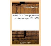 Parlement de Pa Arrests de la Cour prononcez en robbes rouges: Depui (Tascabile)