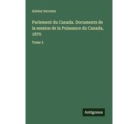 Parlement du Canada. Documents de la session de la Puissance du Canada, 1870: Tome 2