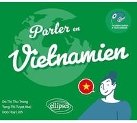 Parler en vietnamien A1-A2: Avec fichiers audio