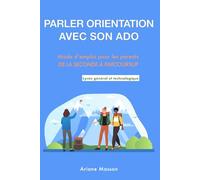 Parler orientation avec son ado: Mode d'emploi de la seconde à Parcoursup