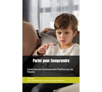 Parler pour Comprendre: Construire une Communication Positive avec tes Parents