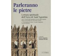 Parleranno le pietre. Lettura spirituale dell'Arca di Sant'Agostino