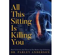 Parley Anderson All This Sitting Is Killing You (Tascabile)