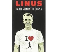 Parli sempre di corsa- linus