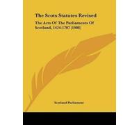 Parliament Scotland Parliament Scotland Parli The Scots Statutes Re (Tascabile)