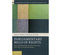 Parliamentary Bills of Rights: The Experiences of New Zealand and the Unit...