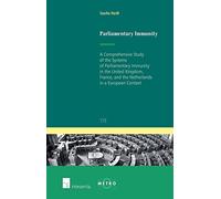 Parliamentary Immunity: A Comprehensive Study of the Systems in Parliamentary Immunity of the United Kingdom, France, and the Netherlands in a European Context: 119