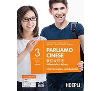 Parliamo cinese. Corso di lingua e cultura cinese. Per le Scuole superiori (Vol. 3)