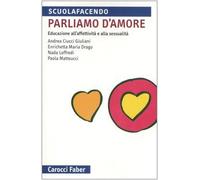 Parliamo d'amore. Educazione all'affettività e alla sessualità