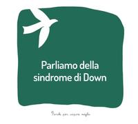 Parliamo della sindrome di Down: Un libro per aiutare gli adulti a parlare ai bambini di un parente con la sindrome di Down