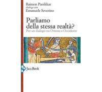 Parliamo della stessa realtà? Per un dialogo tra Oriente e Occidente