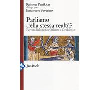 Parliamo della stessa realtà? Per un dialogo tra Oriente e Occidente