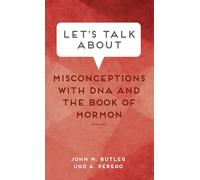 Parliamo di idee sbagliate con il DNA e il Libro di Mormon
