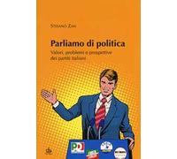 Parliamo di politica. Valori, problemi e prospettive dei partiti italiani