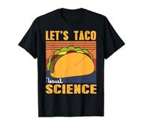 Parliamo di Scienza? Battuta con Taco Divertente Maglietta