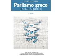Parliamo Greco (Senza Saperlo). - [ETPbooks]