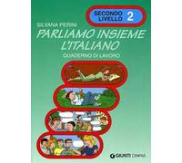 Parliamo insieme l'italiano. Corso di lingua e cultura italiana per studenti stranieri. Quaderno di lavoro. Vol. 2