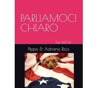 PARLIAMOCI CHIARO