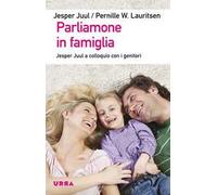 Parliamone in famiglia. Jesper Juul a colloquio con i genitori