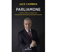 Libri Cambria Jack - Parliamone. L'ascolto, L'empatia, Le Parole Giuste Per Nego