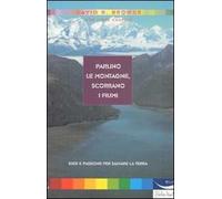 Parlino le montagne, scorrano i fiumi