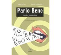 Parlo bene. Manuale di pronuncia e dizione. Con CD Audio