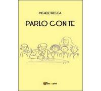 Parlo con te di Michele Trecca, 2013, Youcanprint