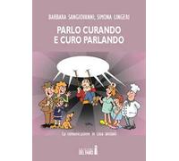 Parlo curando e curo parlando. La comunicazione in casa anziani