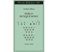 Parlo dunque sono. Istantanee sul linguaggio. Ediz. ampliata