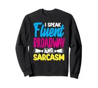 Parlo fluentemente Broadway Sarcasm Amante della musica Felpa