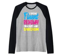Parlo fluentemente Broadway Sarcasm Amante della musica Maglia con Maniche Raglan