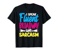 Parlo fluentemente Broadway Sarcasm Amante della musica Maglietta