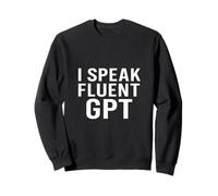 Parlo fluentemente GPT | Divertente geek tecnologico AI Felpa