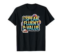 Parlo fluentemente p-Value, Scienza dei Dati Divertenti e statistiche Maglietta