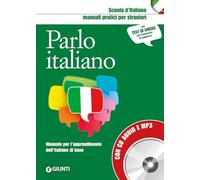 Parlo italiano. Manuale pratico per stranieri. Con CD-Audio