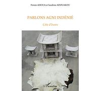 Parlons agni indénié: Côte d'Ivoire